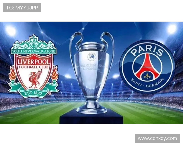 巴黎与利物浦上半场精彩对决解析与战术分析 巴黎与利物浦上半场精彩对决解析与战术分析